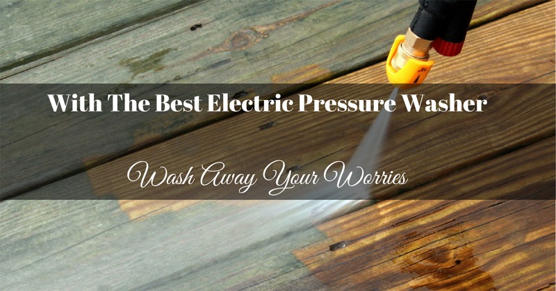 Best Electric Pressure Washer