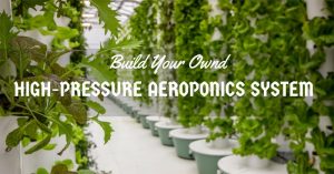 how to build high-pressure aeroponics system